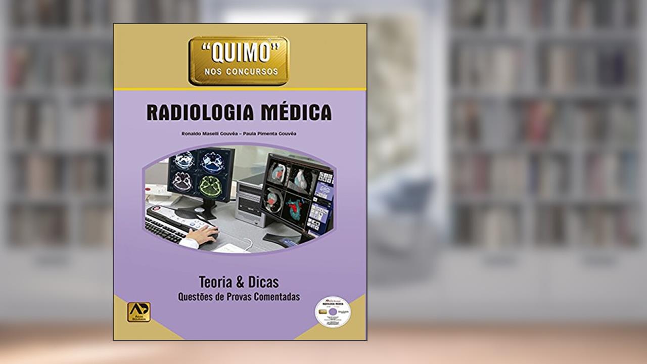 Capa de Radiologia Médica: Teoria e Dicas: Questões de Provas Comentadas, do autor Ronaldo Maselli Gouvêa; Paula Pimenta Gouvêa