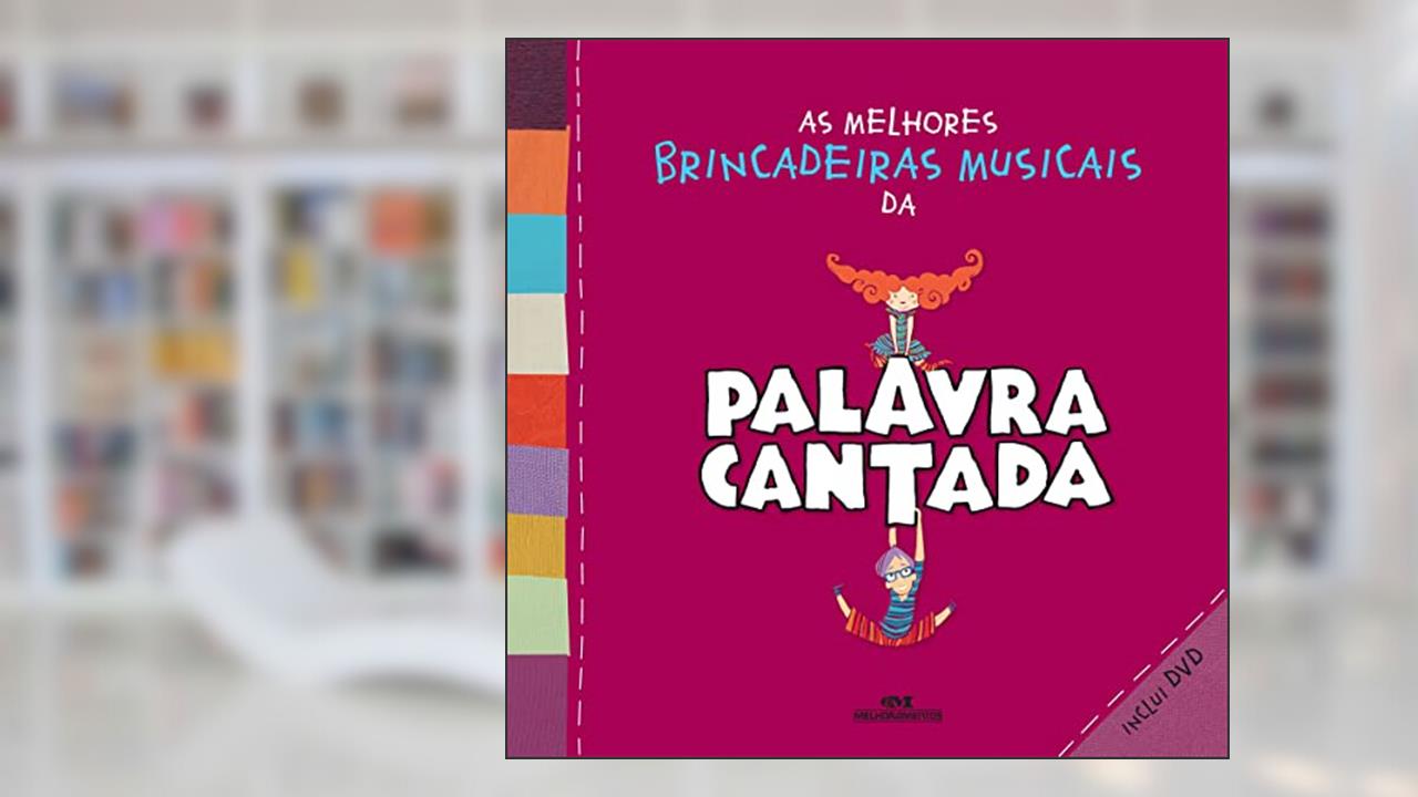 Capa de As melhores brincadeiras musicais da palavra cantada, do autor Paulo Tatit; Sandra Peres
