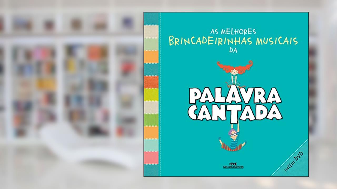 Capa de As melhores brincadeirinhas musicais da palavra cantada, do autor Paulo Tatit; Sandra Peres
