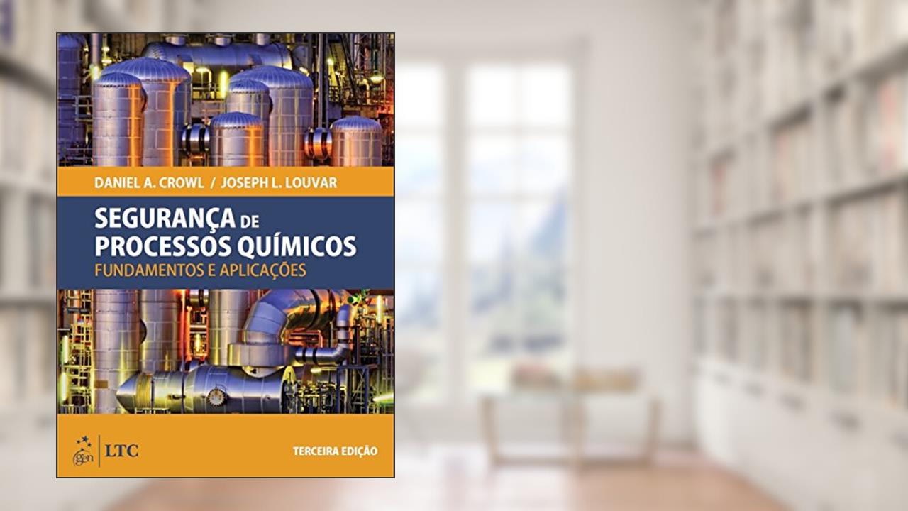 Capa de Segurança de Processos Químicos - Fundamentos e Aplicações, do autor Daniel A. Crowl; Joséph F. Louvar