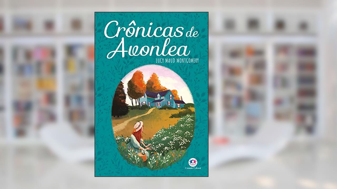 Capa de Crônicas de Avonlea, do autor Lucy Maud Montgomery