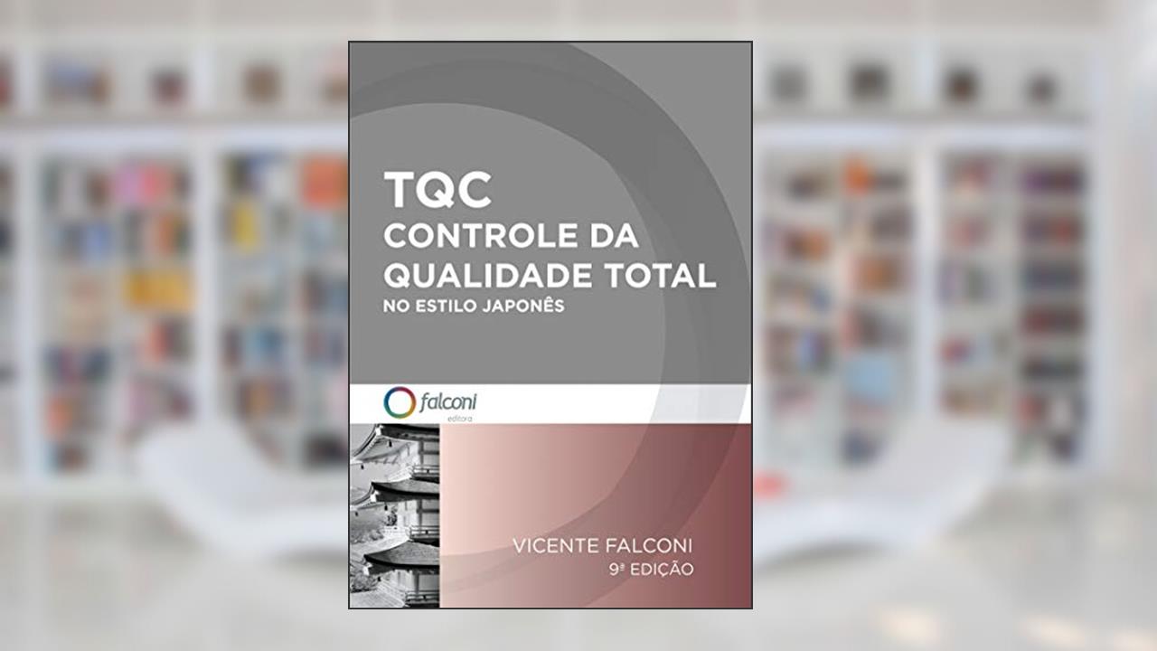 Capa de TQC- Controle da Qualidade Total no estilo japonês, do autor Vicente Falconi Campos