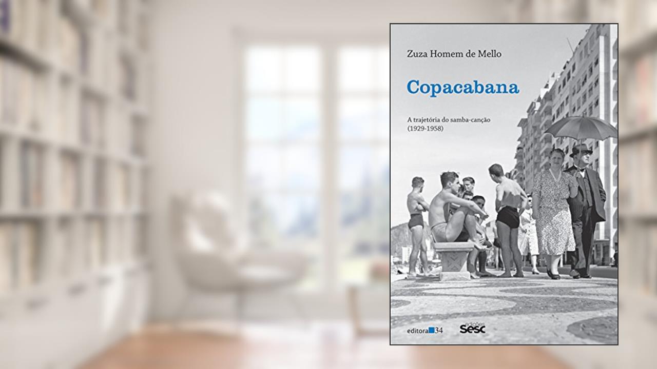 Capa de Copacabana: a trajetória do samba-canção (1929-1958), do autor Zuza Homem de Mello