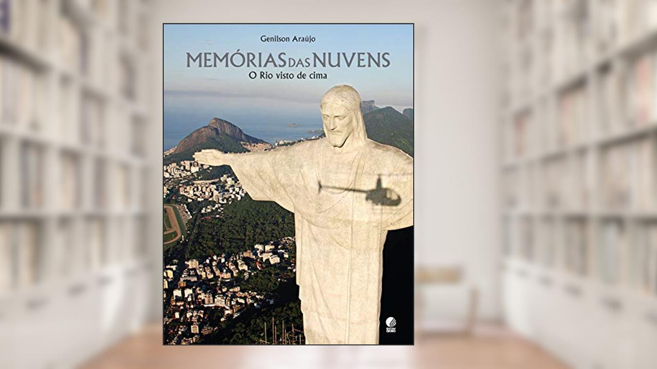 Capa de Memórias das nuvens: O Rio visto de cima, do autor Genilson Araújo