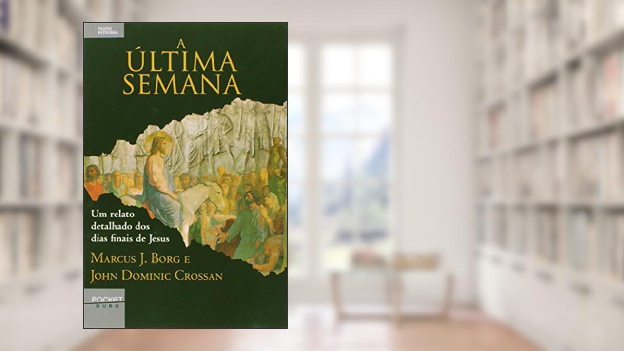 Capa de A Última Semana, do autor Marcus J. Borg