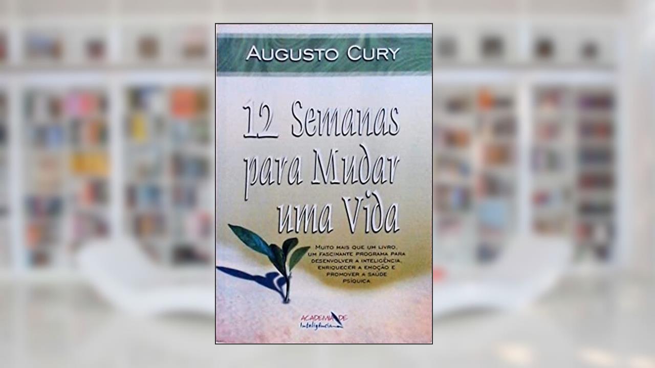 Capa de 12 Semanas Para Mudar Uma Vida - Portuguese, do autor Augusto Cury