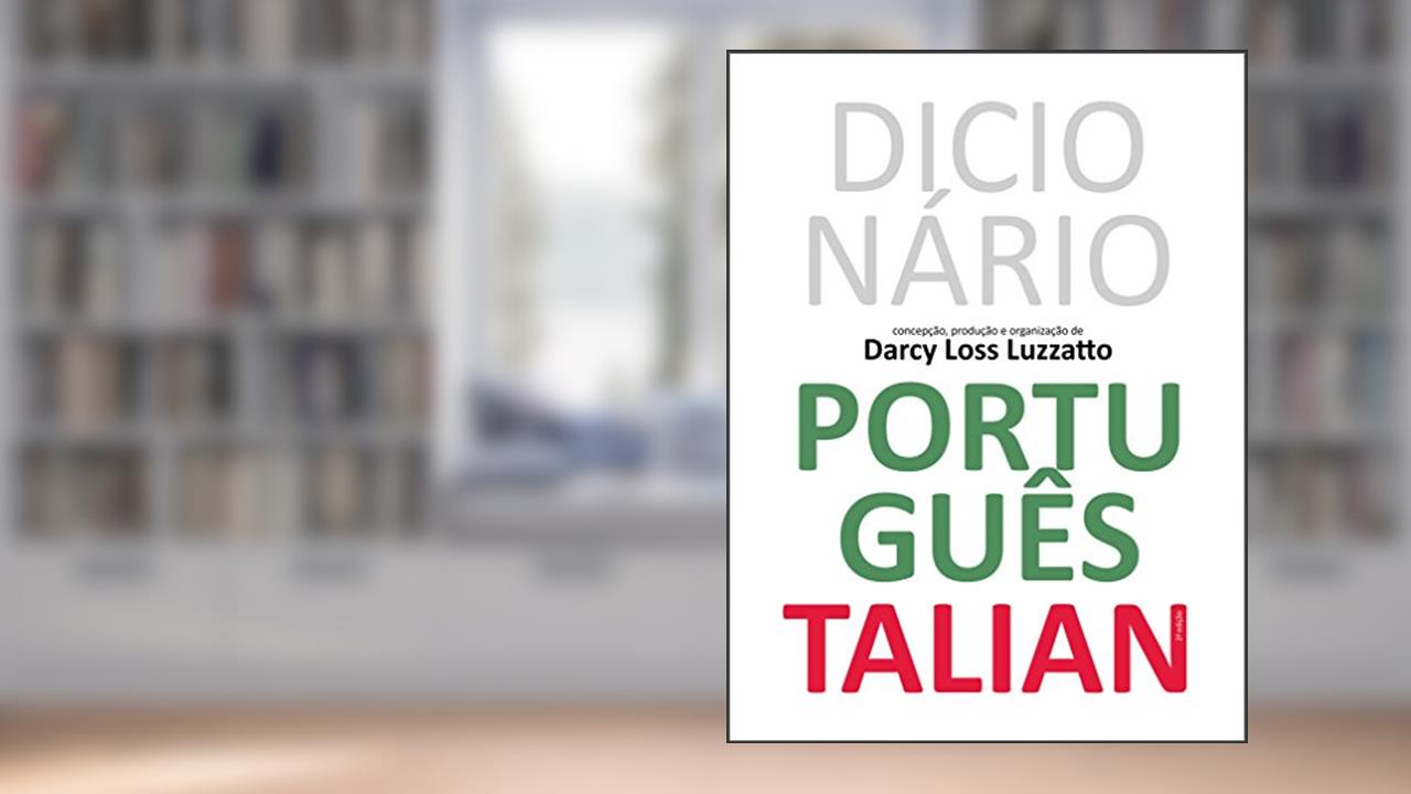 Capa de Dicionário Português Talian: Dissionàrio Portoghese Talian, do autor Darcy Loss Luzzatto