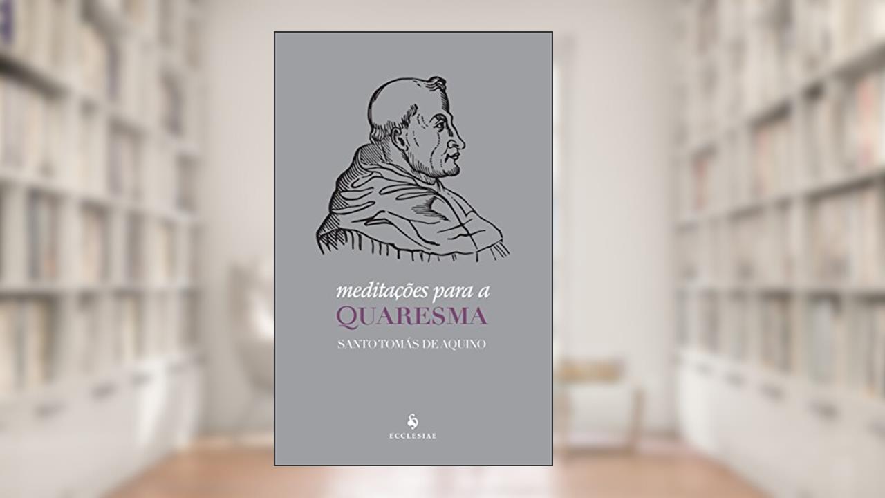 Capa de Meditações Para a Quaresma, do autor Santo Tomás de Aquino