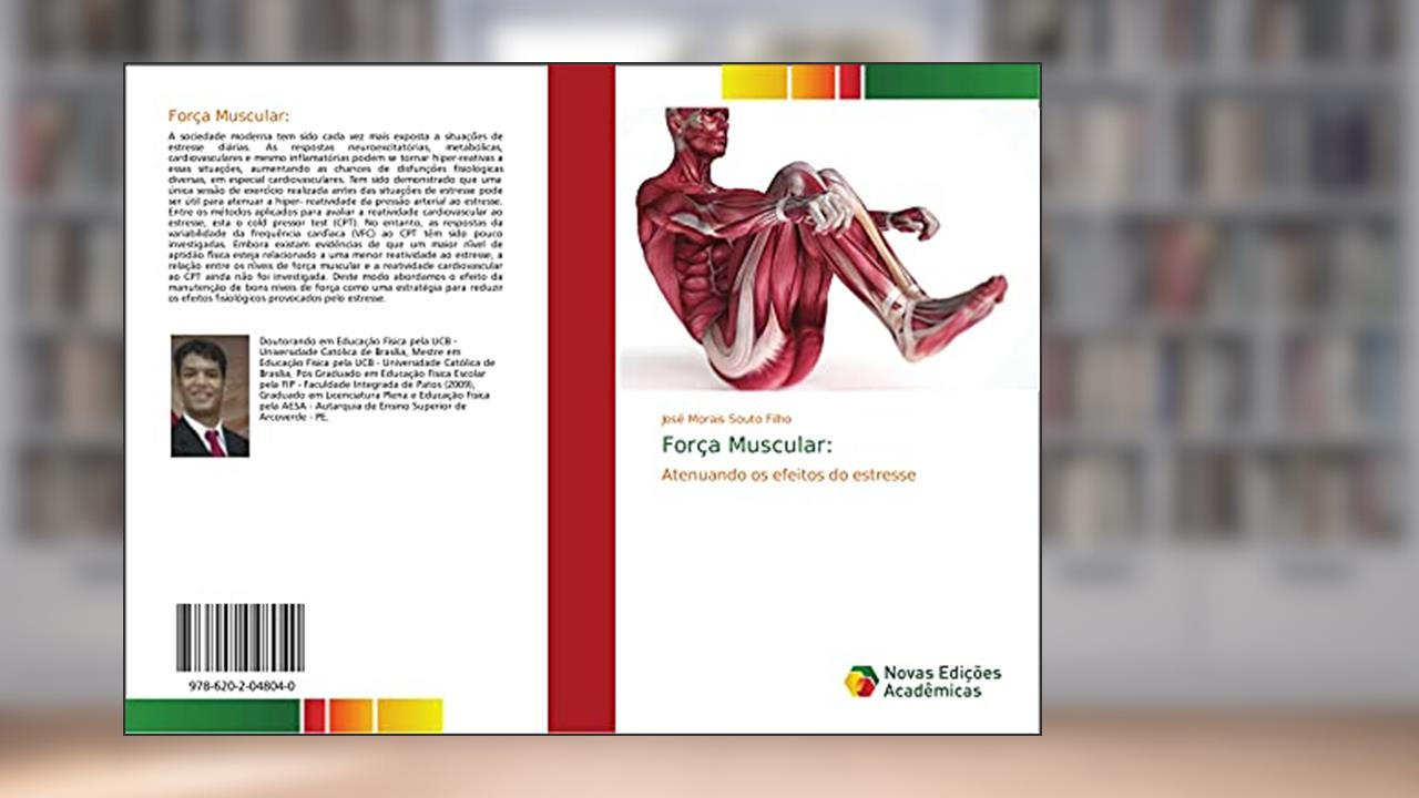 Capa de Força Muscular:: Atenuando os efeitos do estresse, do autor José Morais Souto Filho