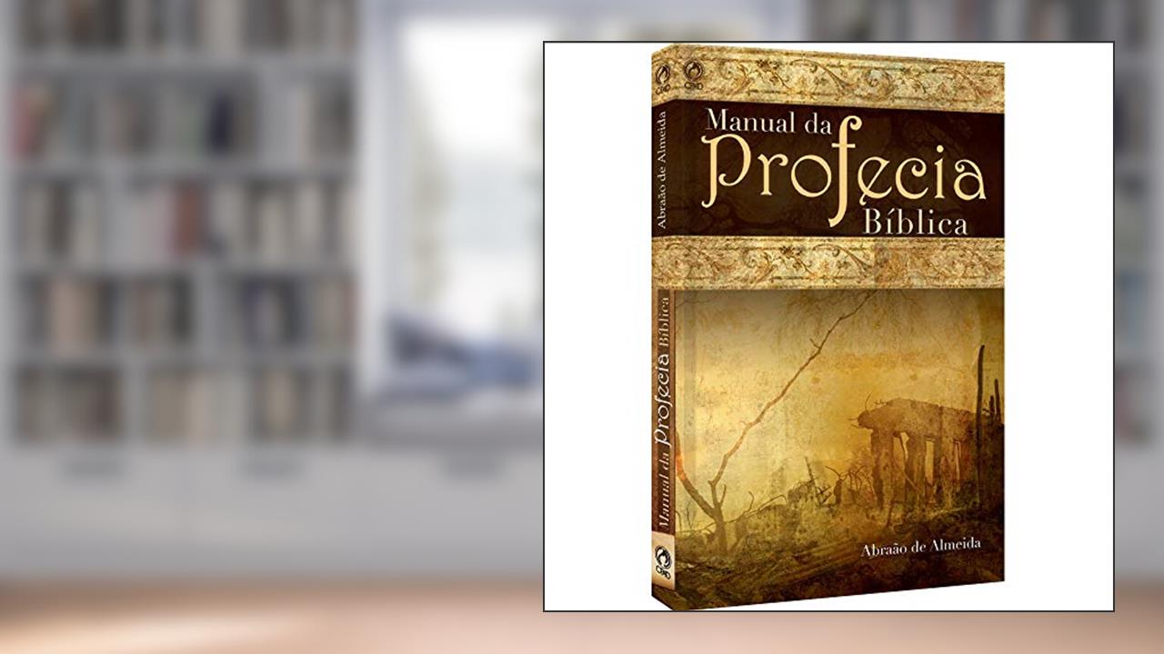 Capa de Manual da profecia Bíblica, do autor Abraão Pereira de Almeida