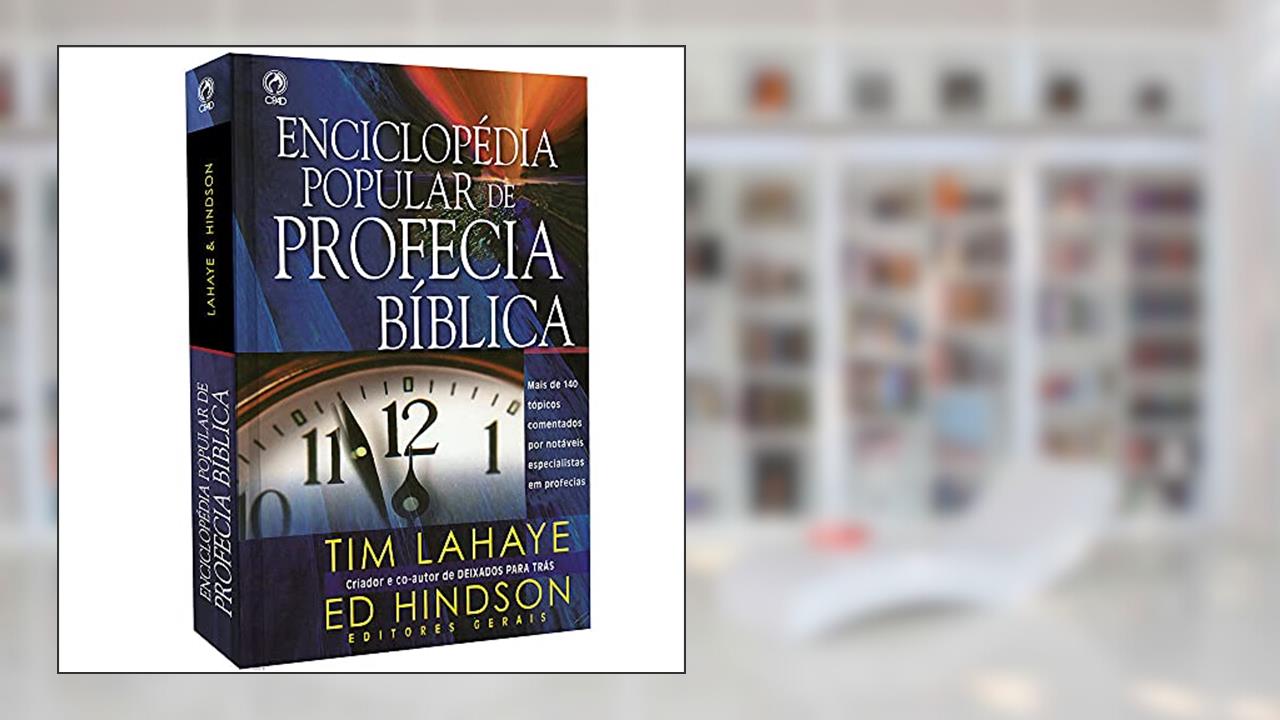 Enciclopédia popular de profecia bíblica, do autor Tim Lahaye; Ed Hindson
