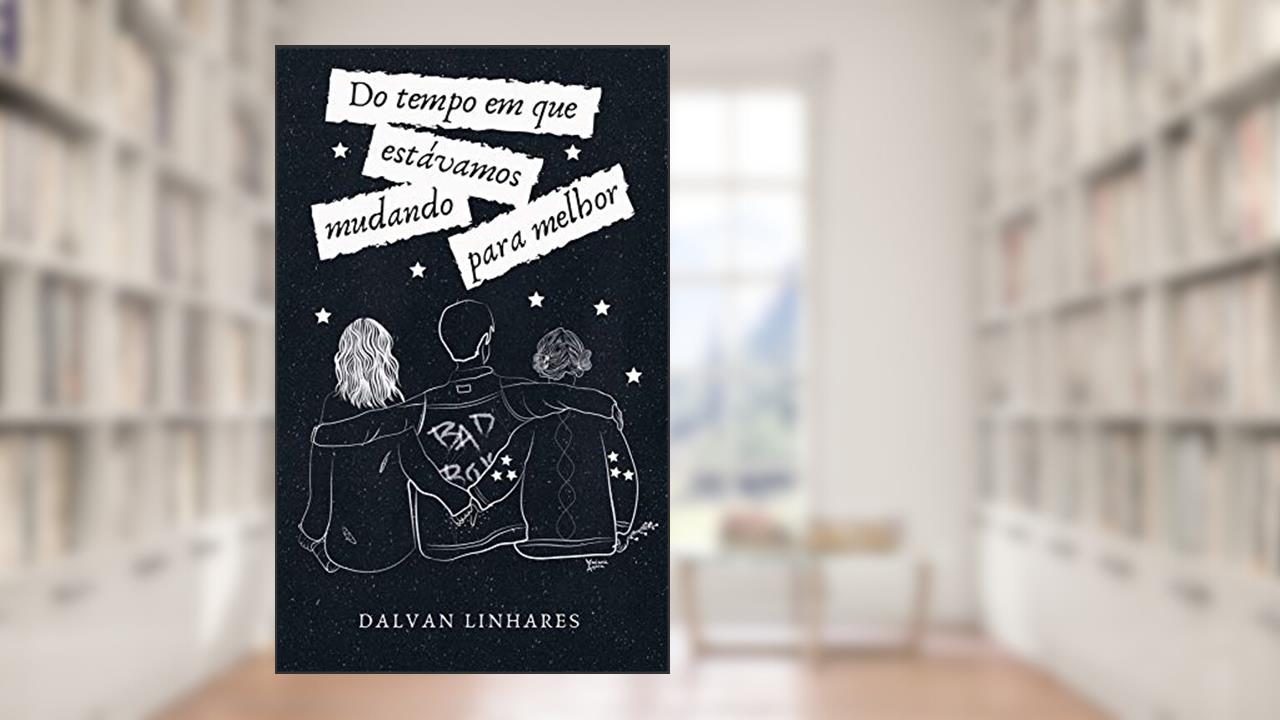 Capa de Do tempo em que estávamos mudando para melhor, do autor Dalvan Linhares