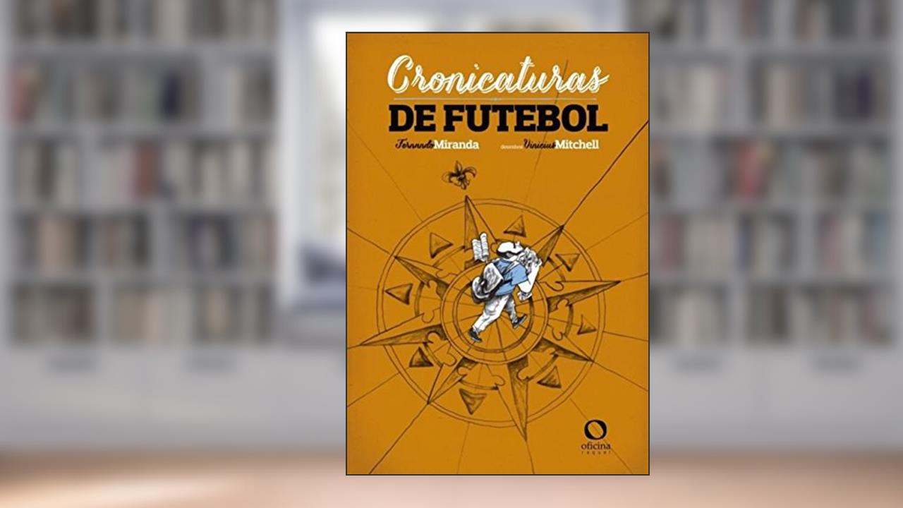 Capa de Cronicaturas de futebol, do autor Fernando MIRANDA