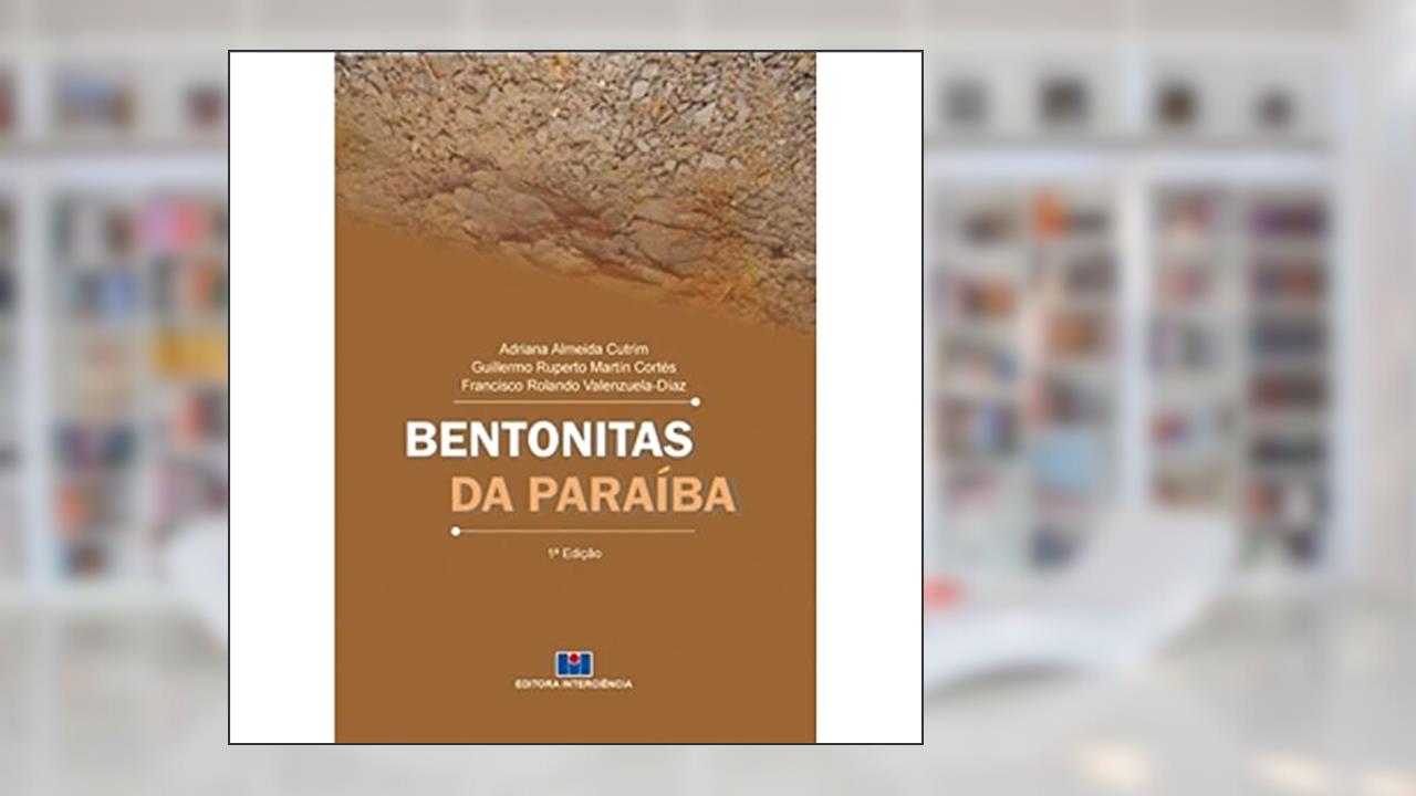 Capa de Bentonitas da Paraíba, do autor Adriana Almeida Cutrim; Guillermo Ruperto Martín-Cortés; Francisco Rolando Valenzuela-Días