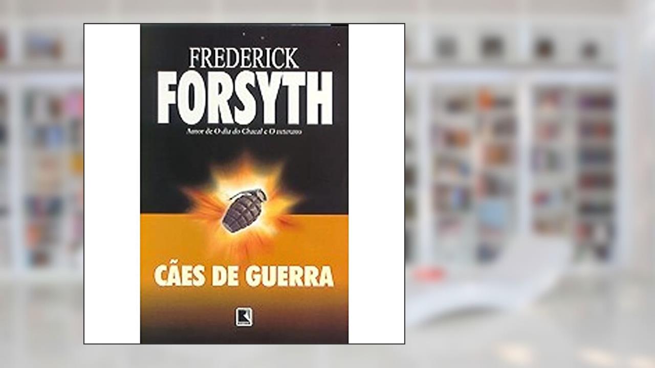 Capa de Cães De Guerra, do autor Frederick Forsyth