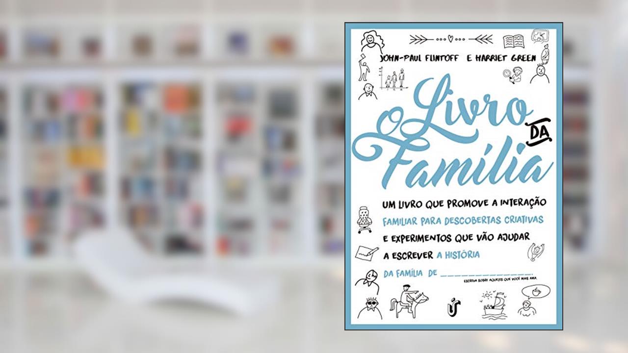 Capa de O livro da família, do autor John-Paul Flintoff; Harriet Green