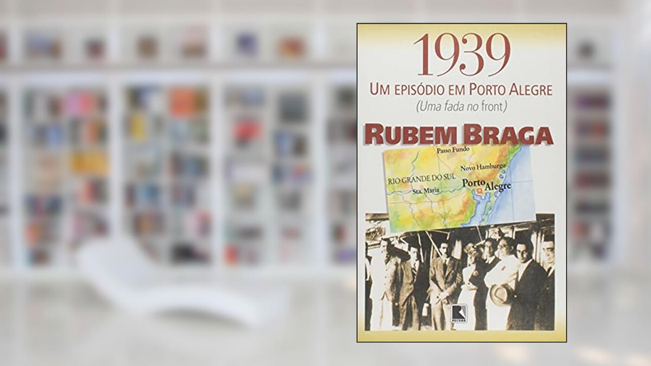 Capa de 1939: Um episódio em Porto Alegre, do autor Rubem Braga
