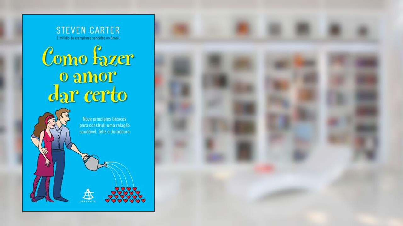 Capa de Como Fazer o Amor Dar Certo, do autor Steven Carter