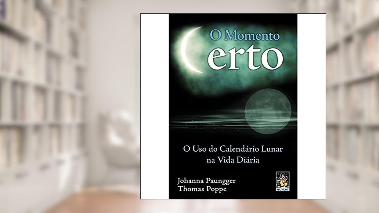Capa de O Momento Certo, do autor Johanna Paungger; Thomas Poppe
