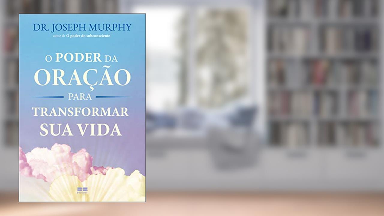 Capa de O poder da oração para transformar sua vida, do autor Joseph Murphy