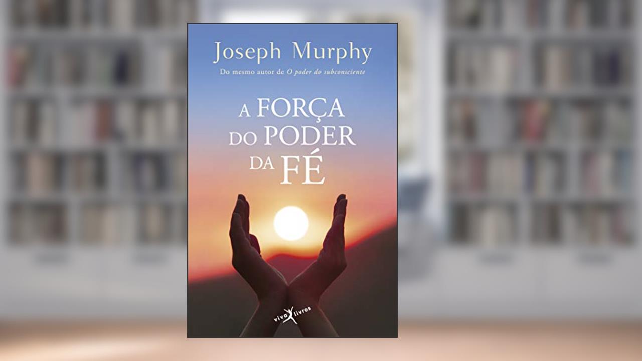 Capa de A força do poder da fé (edição de bolso), do autor Joseph Murphy