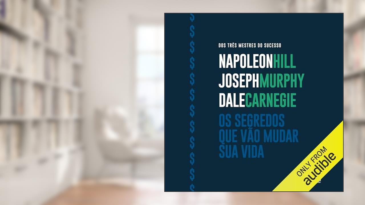 Capa de Os segredos que vão mudar sua vida, do autor Dale Carnegie; Joseph Murphy; Napoleon Hill