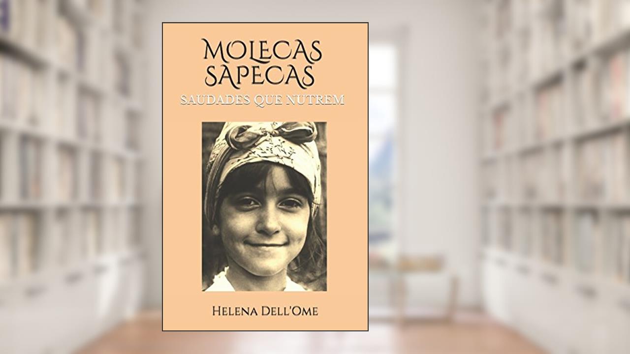 Capa de MOLECAS SAPECAS: SAUDADES QUE NUTREM (Portuguese Edition), do autor Helena Dell'Ome