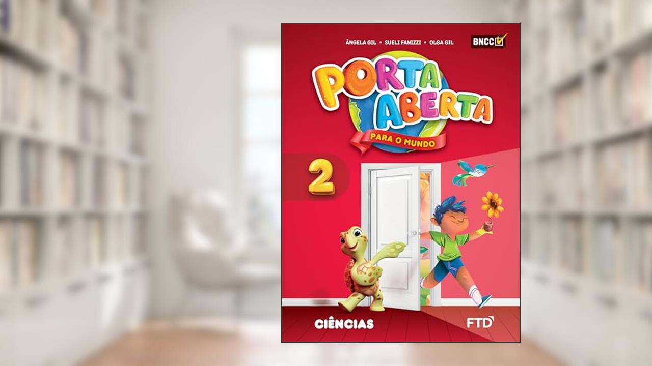 Porta Aberta Ciências - 2º ano, do autor Ângela Gil; Sueli Fanizzi; Olga Gil