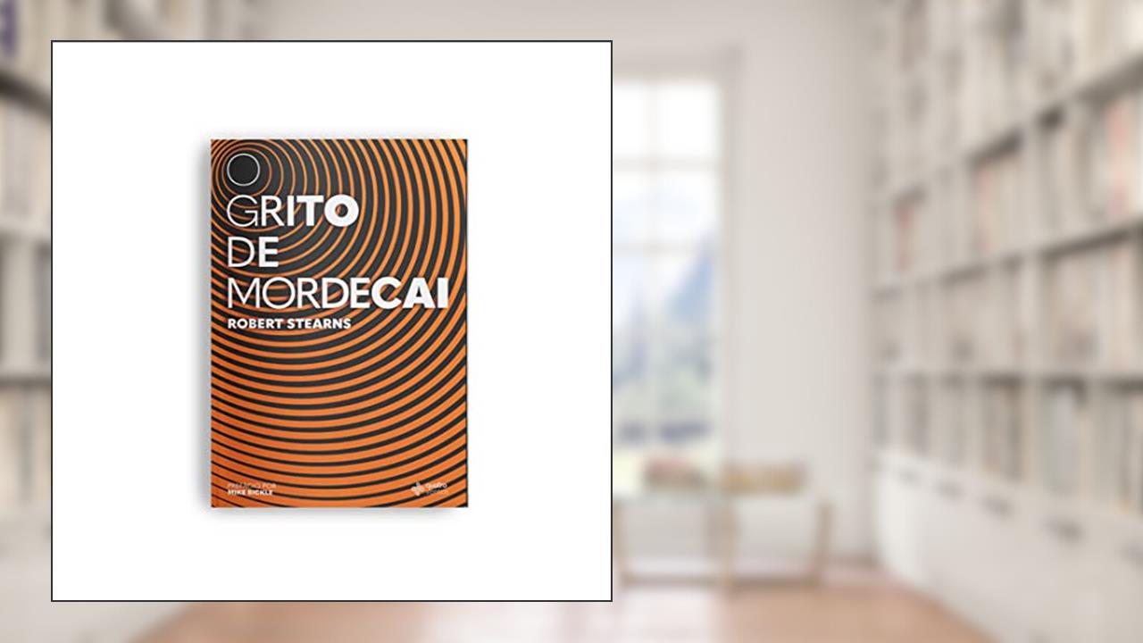 Capa de O Grito de Mordecai, do autor Robert Stearns