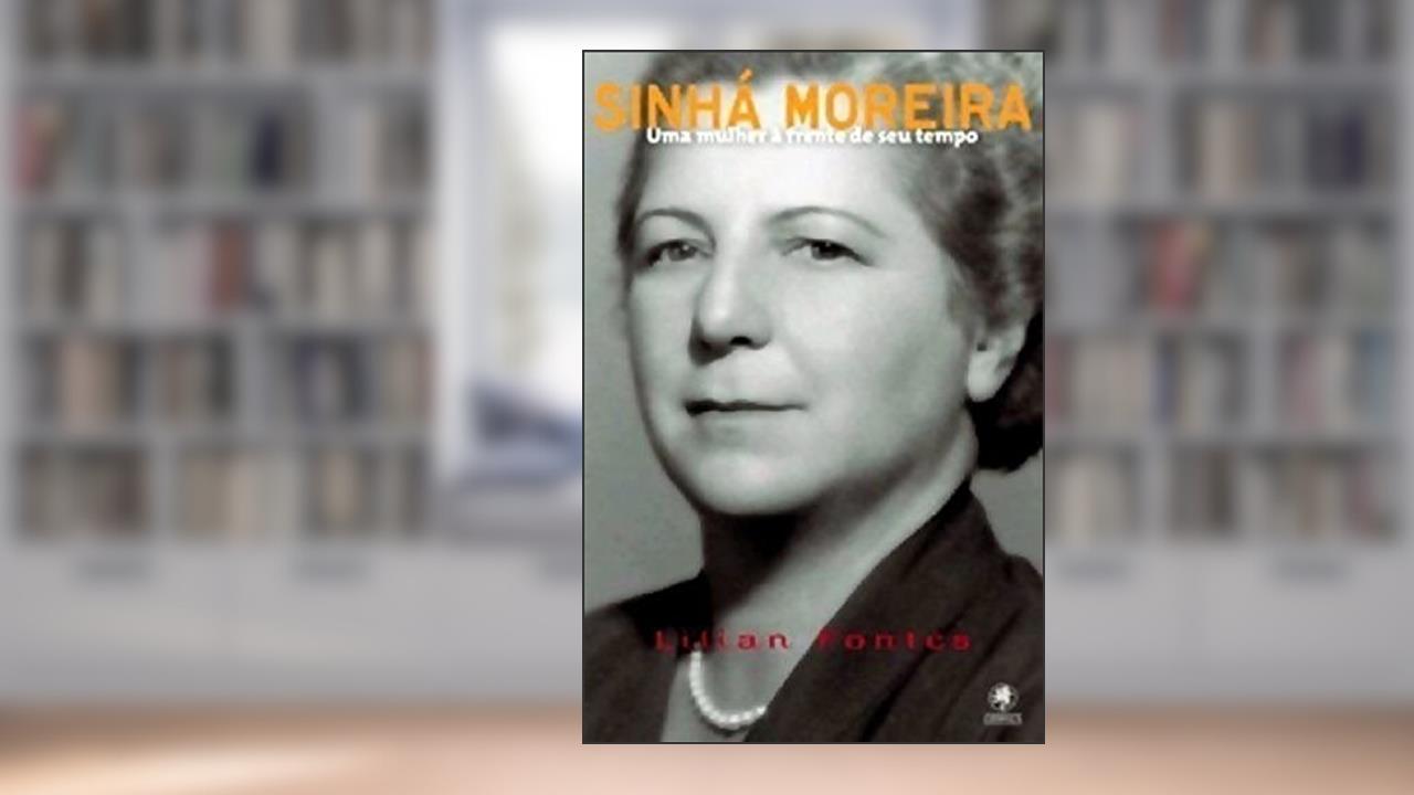 Capa de Sinhá Moreira: uma Mulher à Frente de seu Tempo, do autor Lílian Fontes