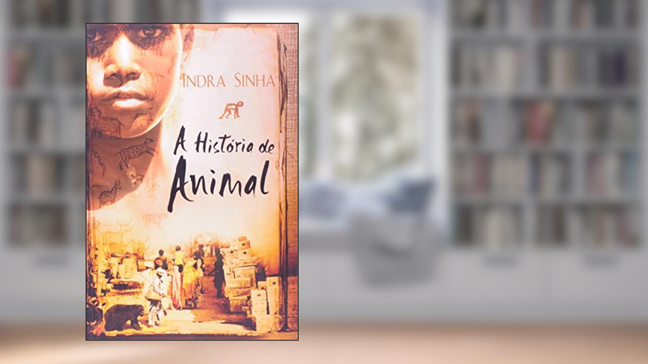 Capa de A História de Animal, do autor Sinha Indra