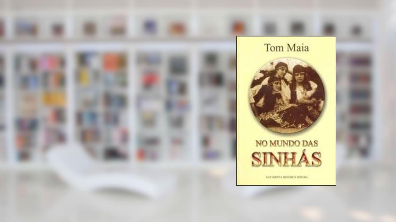 Capa de No Mundo das Sinhás, do autor Tom Maia