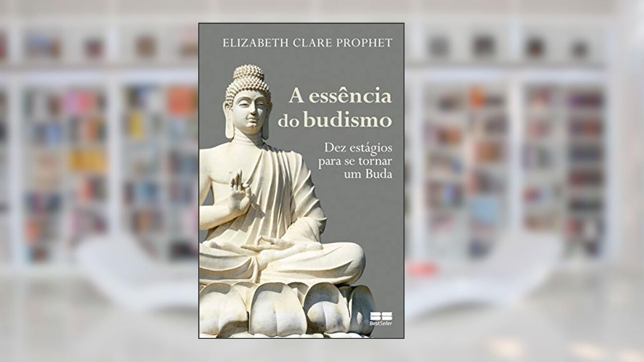 Capa de A essência do budismo, do autor Elizabeth Clare Prophet