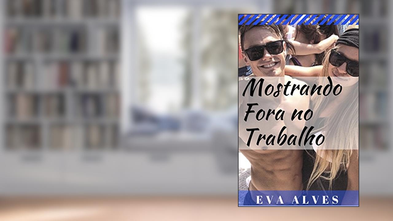 Capa de Mostrando Fora no Trabalho, do autor Eva Alves