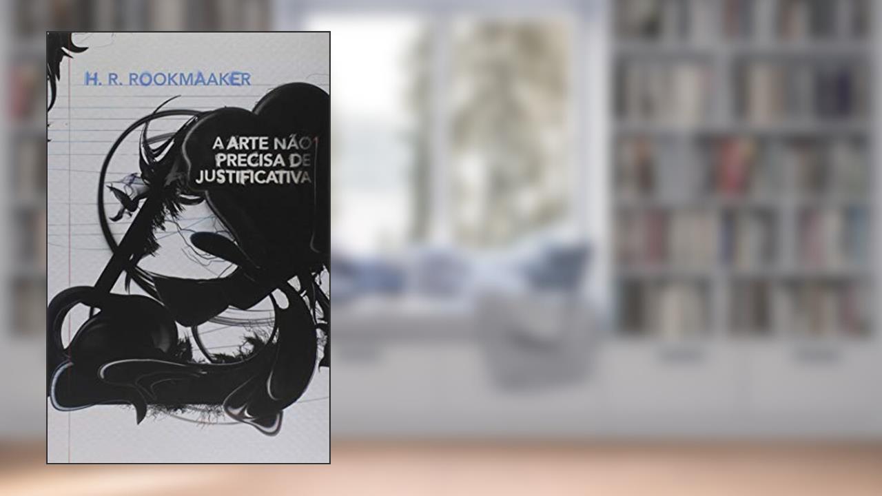 Capa de A Arte não Precisa de Justificativa, do autor H. R. Rookmaaker