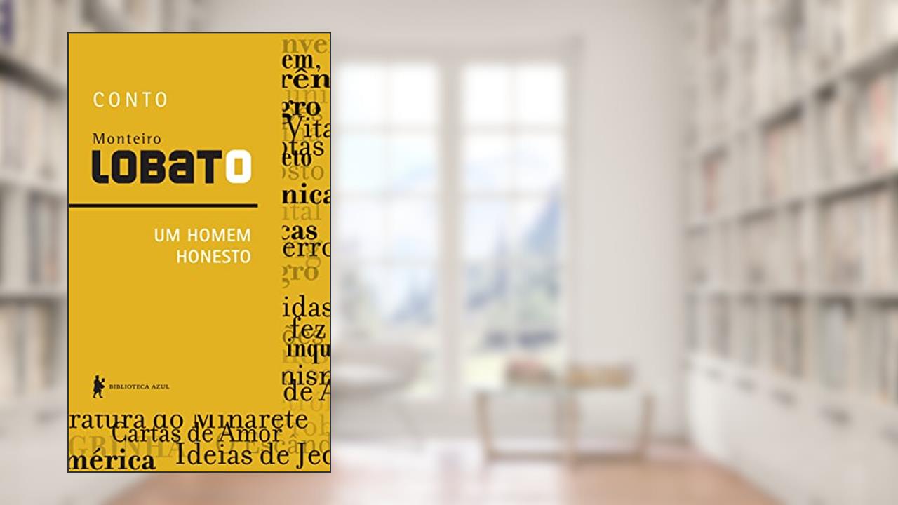 Um homem honesto - Conto, do autor Monteiro Lobato
