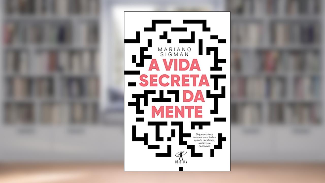 Capa de A vida secreta da mente, do autor Mariano Sigman