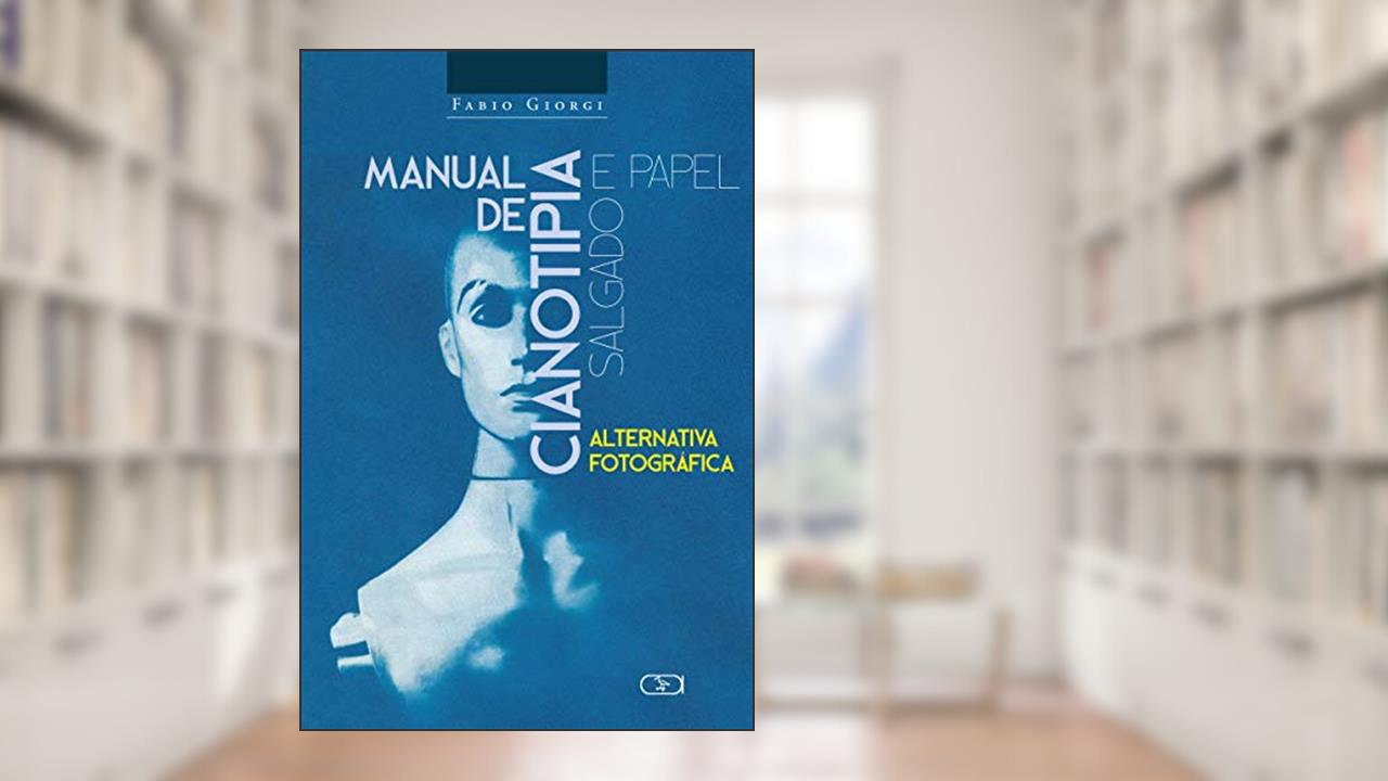 Capa de Manual de cianotipia e papel salgado, do autor Fabio Giorgi