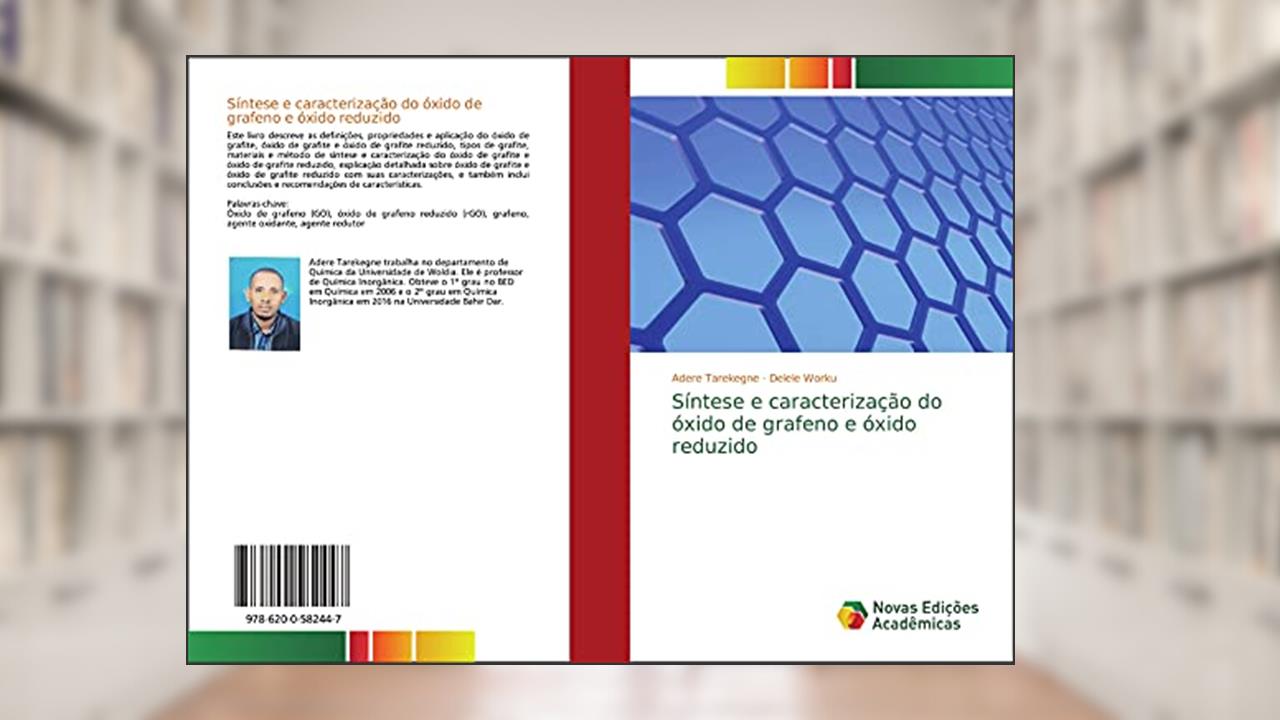 Capa de Síntese e caracterização do óxido de grafeno e óxido reduzido, do autor Adere Tarekegne; Delele Worku