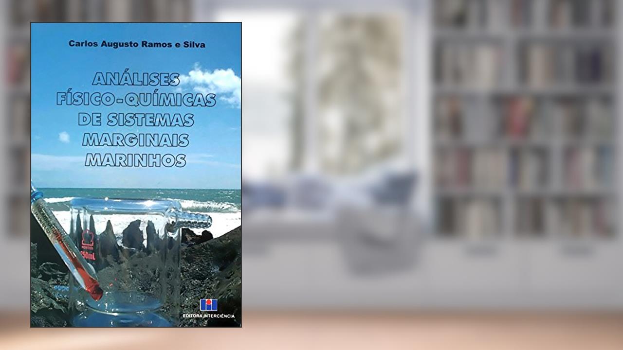 Capa de Análises Físico-químicas de Sistemas Marginais Marinhos, do autor Carlos Augusto Ramos e Silva