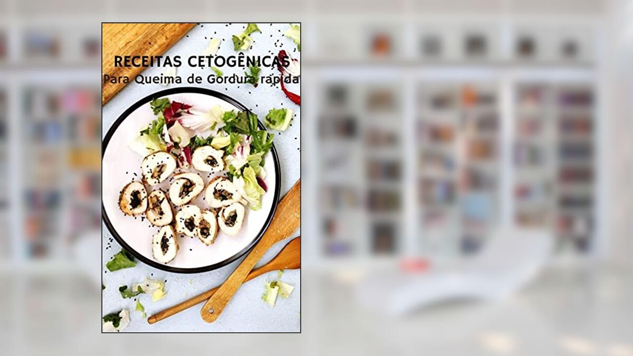 100 Receitas Cetogênicas Para Queimar Gordura rapidamente, do autor Gustavo Campos