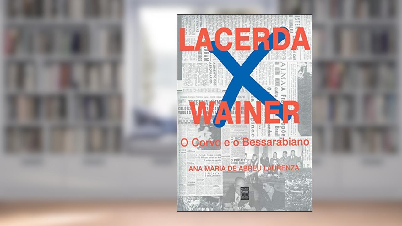 Capa de Lacerda x Wainer - O corvo e o Bessarabiano, do autor Ana Maria de Abreu Laurenza