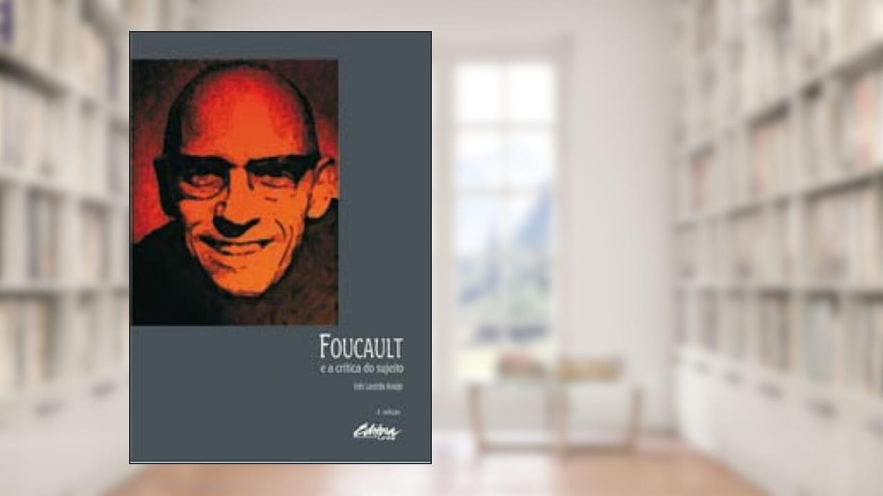 Capa de Foucault e a Crítica do Sujeito, do autor Inês Lacerda Araújo