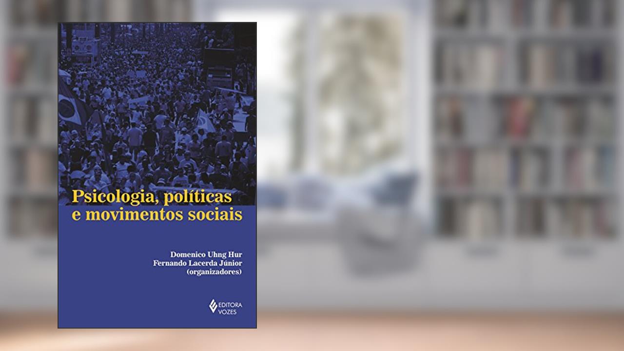 Capa de Psicologia, políticas e movimentos sociais, do autor Domenico Uhng Hur; Fernando Lacerda Júnior