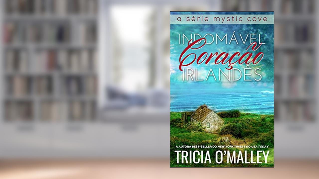 Capa de Indomável Coração Irlandês (Mystic Cove Livro 1), do autor Tricia O'Malley