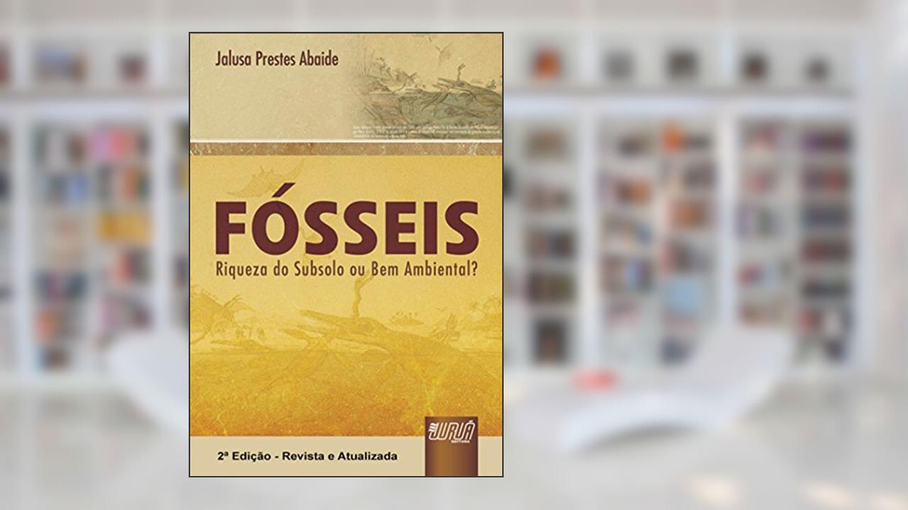 Capa de Fósseis - Riqueza do Subsolo ou Bem Ambiental?, do autor Jalusa Prestes Abaide
