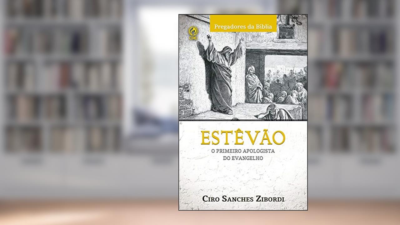 Capa de Estevão: O Primeiro Apologista do Evangelho (Pregadores da Bíblia), do autor Ciro Sanches Zibordi