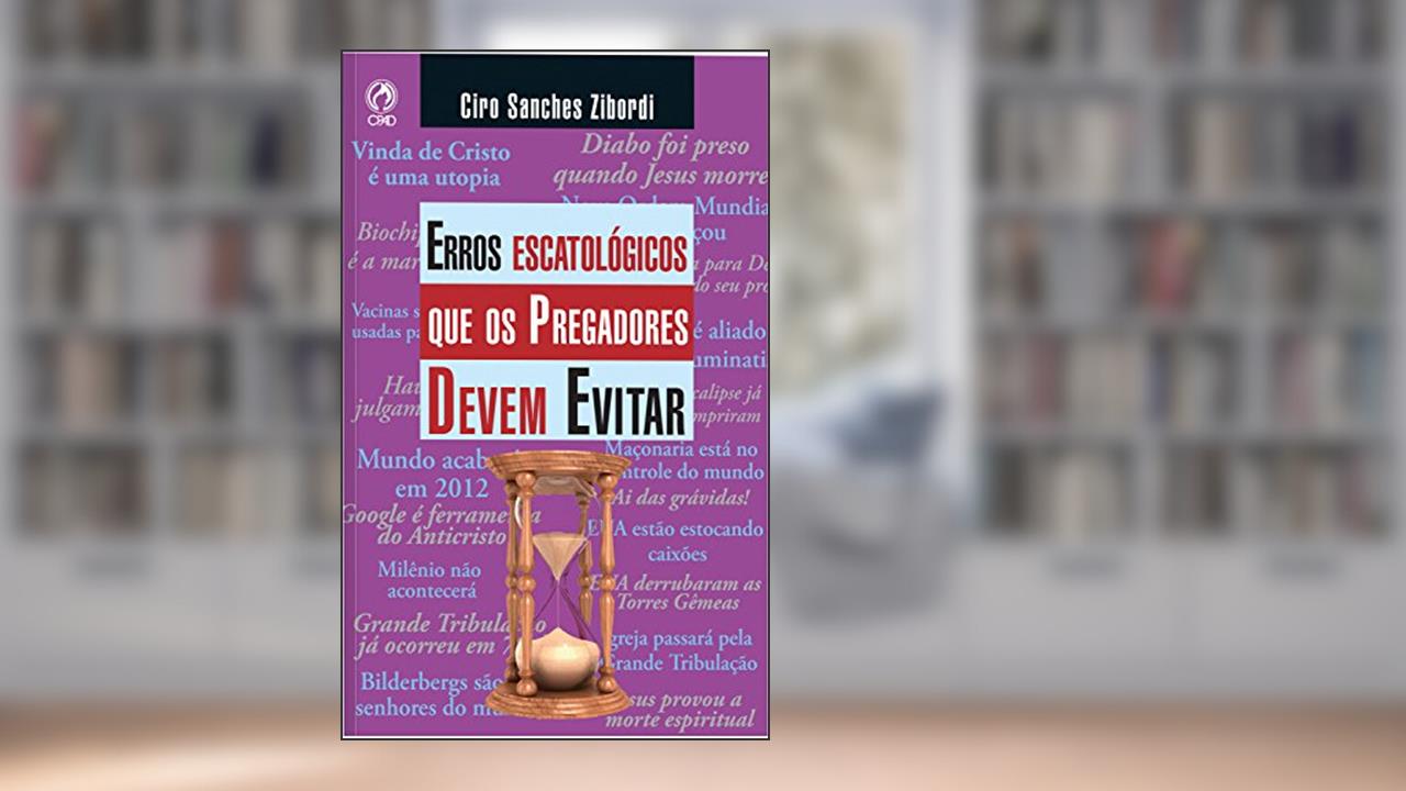 Capa de Erros Escatológicos que os Pregadores Devem Evitar, do autor Ciro Sanches Zibordi