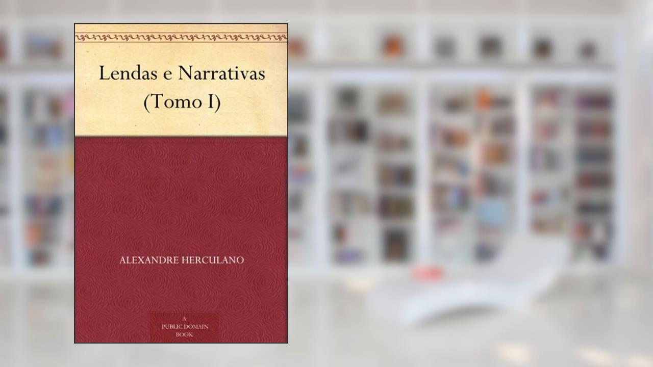 Capa de Lendas e Narrativas (Tomo I), do autor Alexandre Herculano