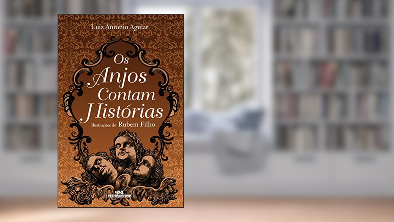 Capa de Os anjos contam histórias, do autor Luiz Antonio Aguiar